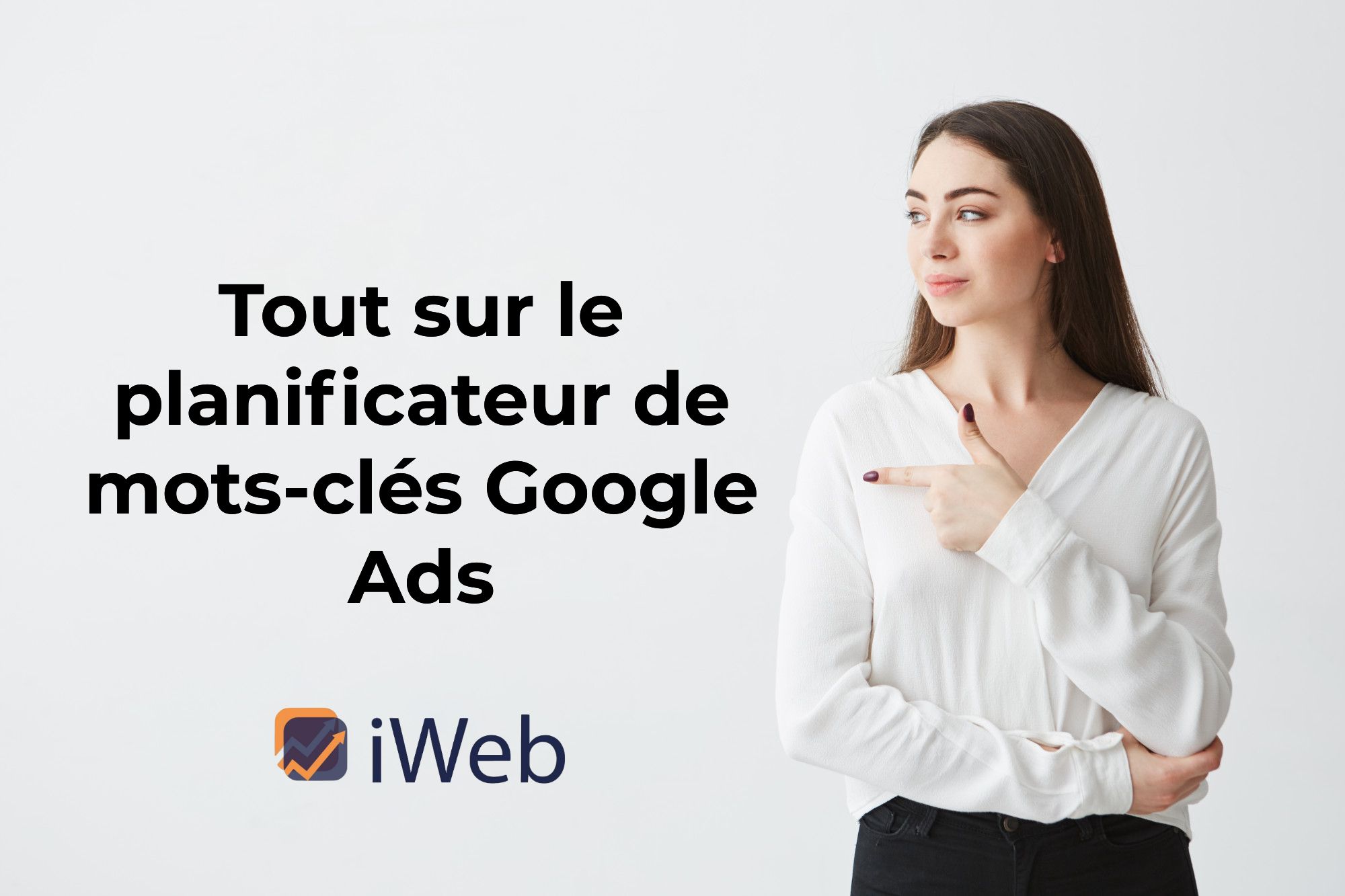 Tout sur le planificateur de mots-clés Google Ads