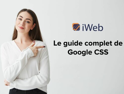 Le guide complet de Google CSS