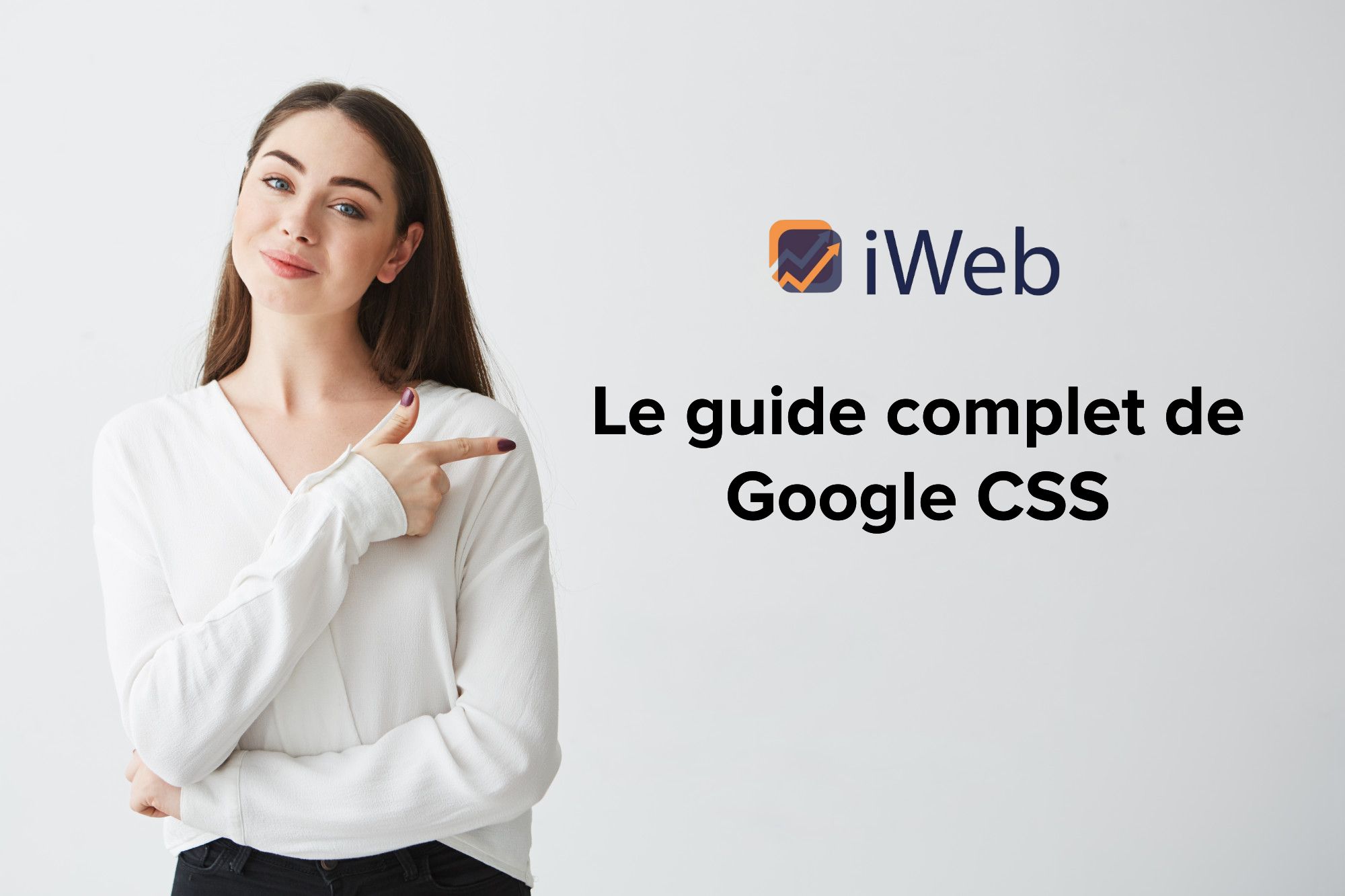 Le guide complet de Google CSS
